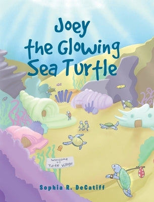 Joey the Glowing Sea Turtle by Decatiff, Sophia R.