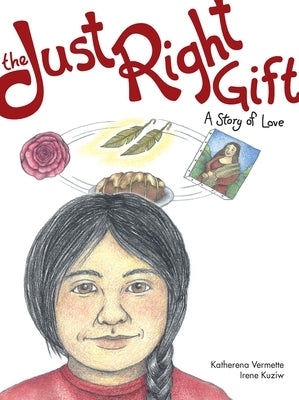 The Just Right Gift: A Story of Love Volume 4 by Vermette, Katherena