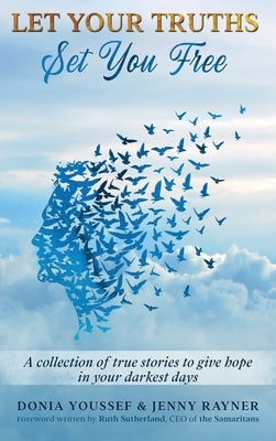 Let Your Truths Set You Free by Youssef, Donia