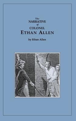 Narrative of Ethan Allen by Allen, Ethan