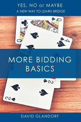 Ynm: More Bidding Basics by Glandorf, David