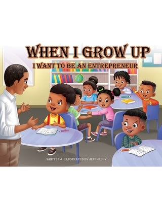 When I Grow up I want to be an Entrepreneur And Coloring Book by Jeudy, Jeff