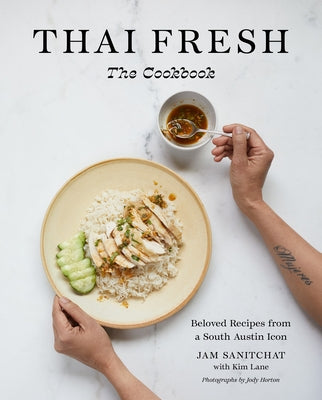 Thai Fresh: Beloved Recipes from a South Austin Icon by Sanitchat, Jam