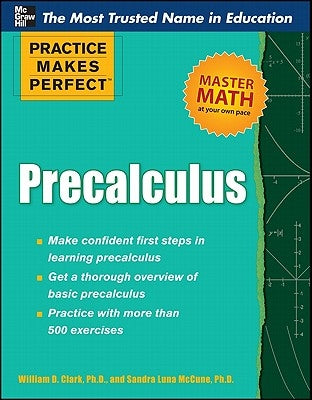 Practice Makes Perfect Precalculus by Clark, William D.