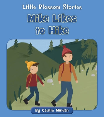 Mike Likes to Hike by Minden, Cecilia