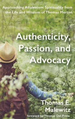 Authenticity, Passion, and Advocacy by Malewitz, Thomas E.
