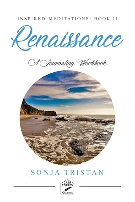 Inspired Meditations Book II: Renaissance by Tristan, Sonja