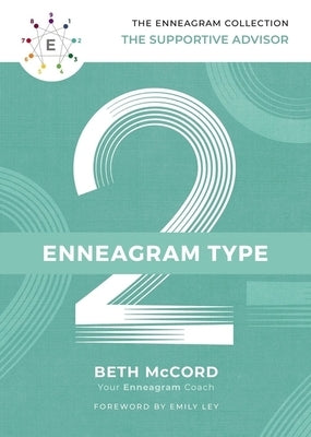 The Enneagram Type 2: The Supportive Advisor by McCord, Beth