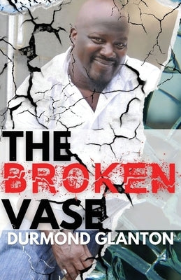 The Broken Vase by Glanton, Durmond