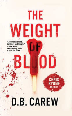 The Weight of Blood by Carew, D. B.