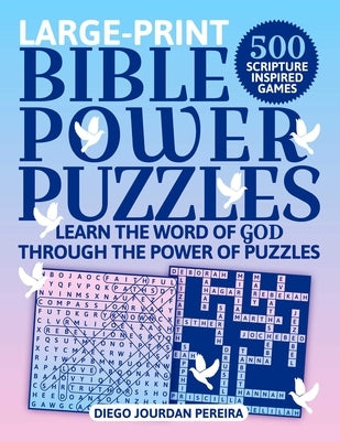 Bible Power Puzzles: Learn the Word of God Through the Power of Puzzles! by Pereira, Diego Jourdan