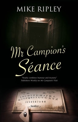 MR Campion's Seance by Ripley, Mike