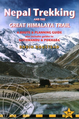 Nepal Trekking & the Great Himalaya Trail: A Route & Planning Guide by Boustead, Robin