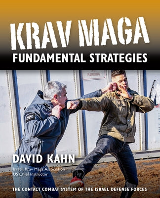 Krav Maga Fundamental Strategies by Kahn, David