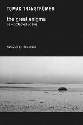 The Great Enigma: New Collected Poems by Transtromer, Tomas