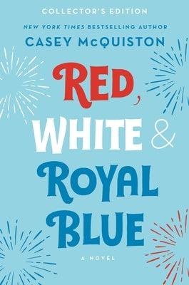 Red, White & Royal Blue: Collector's Edition by McQuiston, Casey