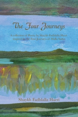 The Four Journeys by Haeri, Shaykh Fadhlalla