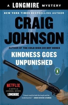 Kindness Goes Unpunished: A Longmire Mystery by Johnson, Craig