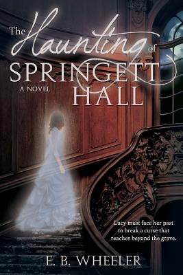 Haunting of Springett Hall by Wheeler, E. B.