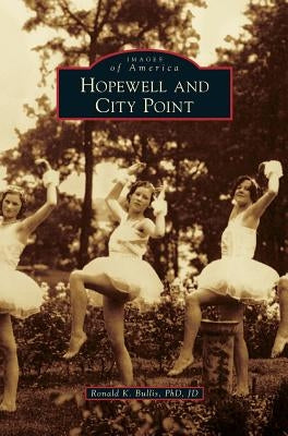 Hopewell and City Point by Bullis, Ronald K.