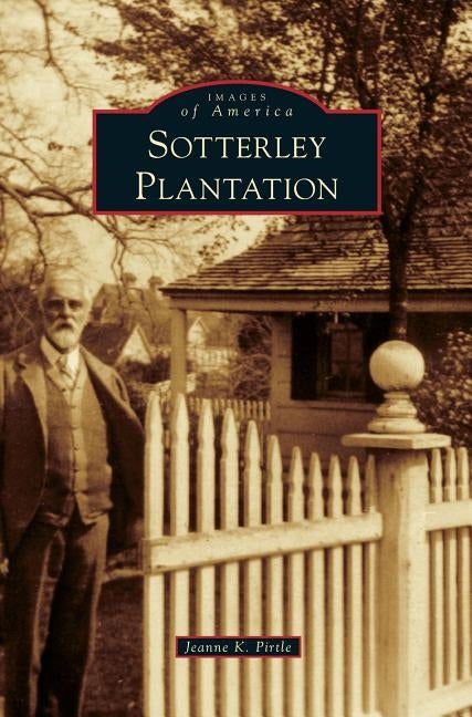 Sotterley Plantation by Pirtle, Jeanne K.