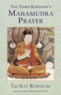 The Third Karmapa's Mahamudra Prayer by Situ, Tai