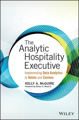The Analytic Hospitality Executive by McGuire, Kelly A.