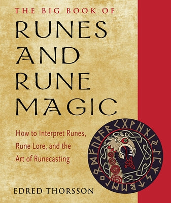 The Big Book of Runes and Rune Magic: How to Interpret Runes, Rune Lore, and the Art of Runecasting by Thorsson, Edred
