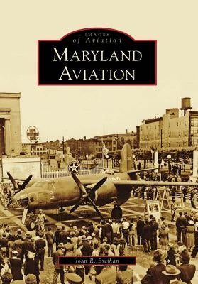 Maryland Aviation by Breihan, John R.