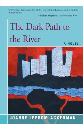 The Dark Path to the River by Leedom-Ackerman, Joanne