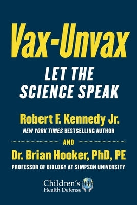 Vax-Unvax: What Does the Science Say? by Kennedy, Robert F.