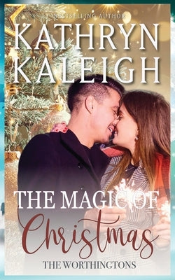 The Magic of Christmas by Kaleigh, Kathryn
