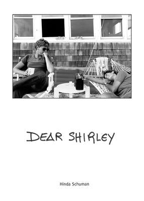 Dear Shirley: A True Story by Schuman, Hinda