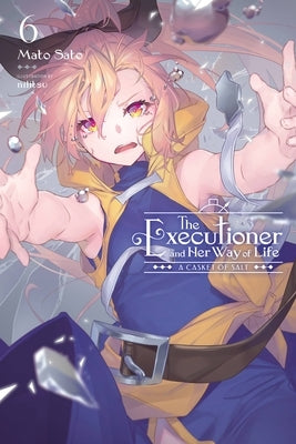 The Executioner and Her Way of Life, Vol. 6 by Sato, Mato