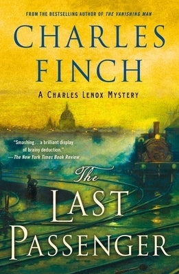 The Last Passenger: A Charles Lenox Mystery by Finch, Charles