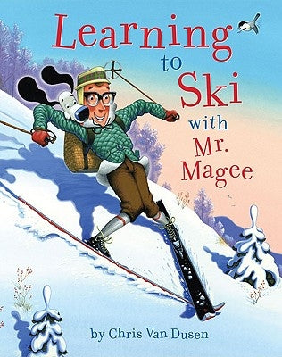 Learning to Ski with Mr. Magee by Van Dusen, Chris