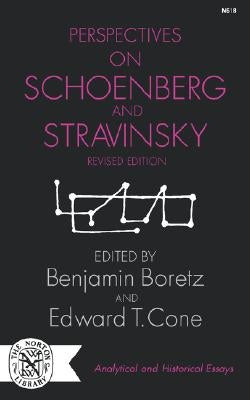Perspectives on Schoenberg and Stravinsky by Boretz, Benjamin