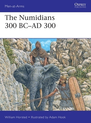 The Numidians 300 BC-AD 300 by Horsted, William