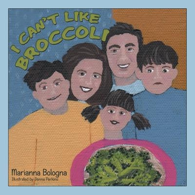 I Can'T Like Broccoli by Bologna, Marianna