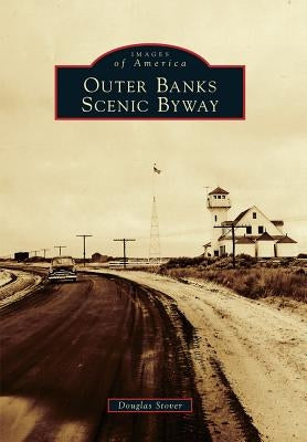 Outer Banks Scenic Byway by Stover, Douglas