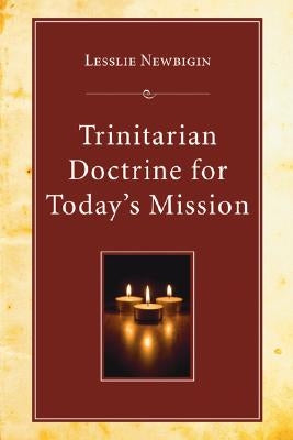 Trinitarian Doctrine for Today's Mission by Newbigin, Lesslie