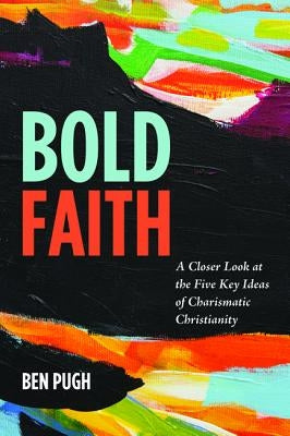 Bold Faith by Pugh, Ben