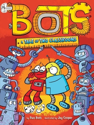 A Tale of Two Classrooms, Volume 5 by Bolts, Russ