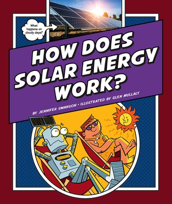 How Does Solar Energy Work? by Swanson, Jennifer