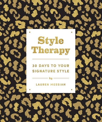 Style Therapy: 30 Days to Your Signature Style by Messiah, Lauren