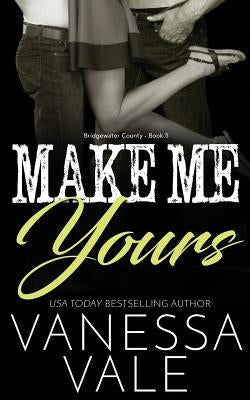 Make Me Yours by Vale, Vanessa