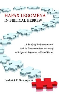 Hapax Legomena in Biblical Hebrew by Greenspahn, Frederick E.