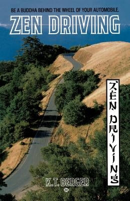 Zen Driving by Berger, K. T.