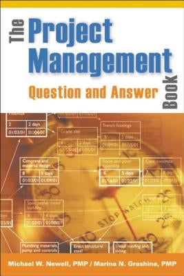 The Project Management Question and Answer Book by Newell, Michael