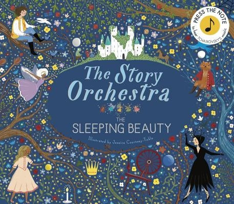 The Story Orchestra: The Sleeping Beauty: Press the Note to Hear Tchaikovsky's Music by Tickle, Jessica Courtney